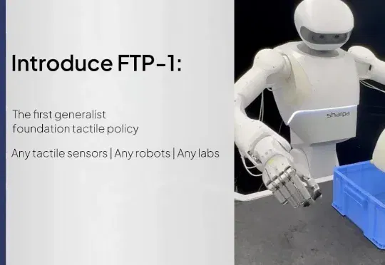 首个通用触觉基础模型FTP-1来了！Sharpa 联合清华大学等高校，用一套策略打通21种传感器与多类具身形态