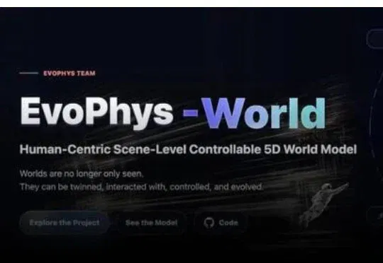 北大发布全球首个「自进化」5D世界模型EvoPhys-World，基于摩尔线程全国产算力底座，以「人」为中心，实现场景级万物可控