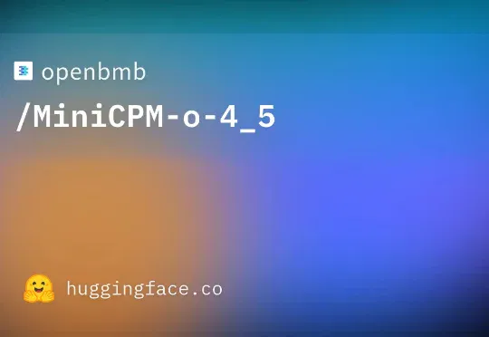 MiniCPM-o 4.5 技术报告发布：全双工全模态 API 开放，RTX5070即可实时运行
