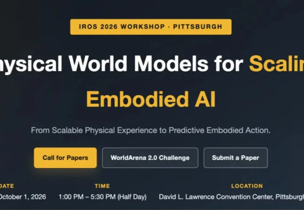 六位顶尖学者、三大挑战赛道——IROS 2026 Physical World Models Workshop征稿